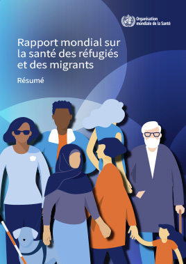 Rapport mondial sur la santé des réfugiés et des migrants - OMS 2022