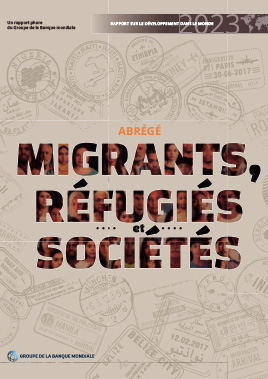 Rapport sur le développement dans le monde 2023 : Migrants, réfugiés et sociétés